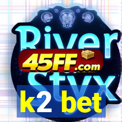 k2 bet